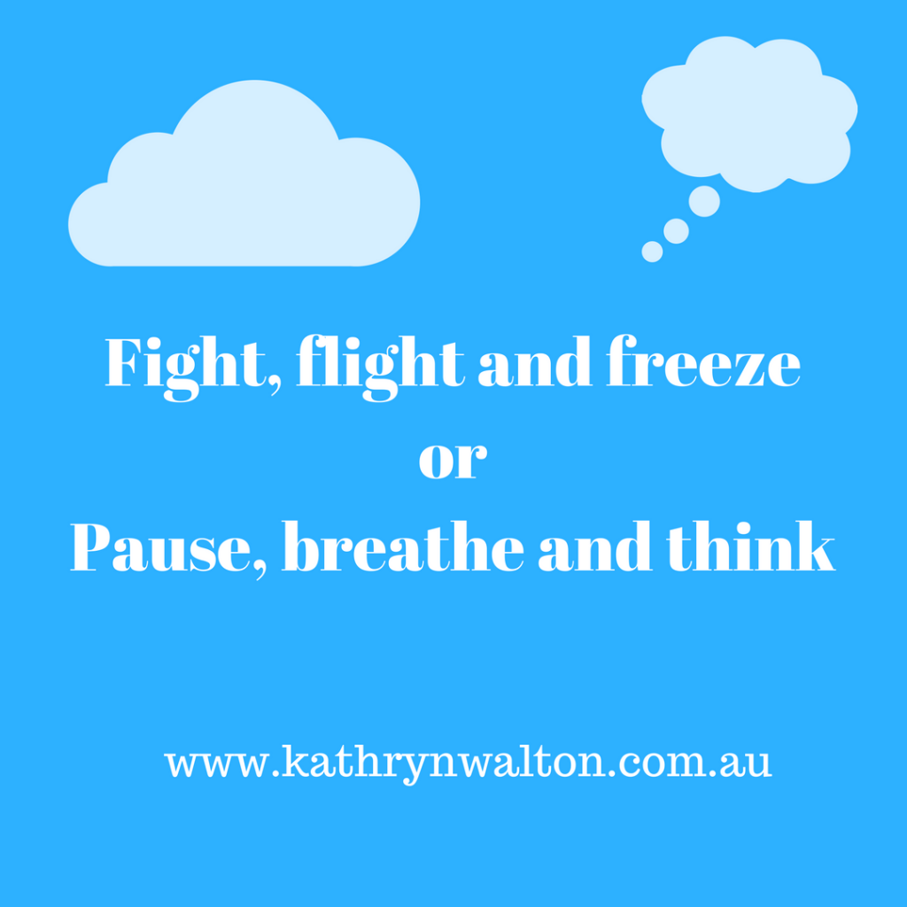 fight flight freeze OR pause breathe think